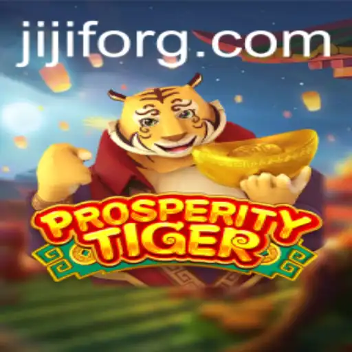 Unveiling ProsperityTiger: A Comprehensive Guide to JIJIF Gaming Experience